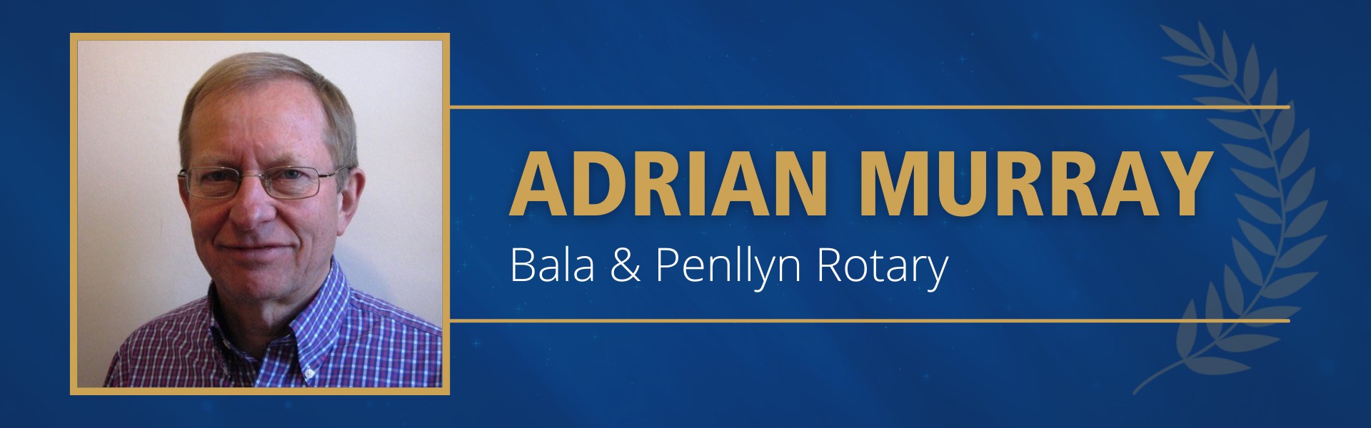 Dr Adrian Murray Bala & Penllyn Rotary